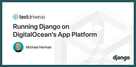 Running Django on DigitalOcean's App Platform .